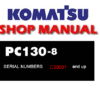 Komatsu PC130-8 Hydraulic Excavator Service Repair Manual (S/N: C30001 and up )