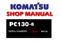 Komatsu PC130-8 Hydraulic Excavator Service Repair Manual (S/N: C30001 and up )