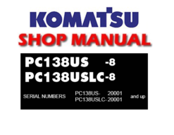 Komatsu PC138US-8 , PC138USLC-8 Hydraulic Excavator Service Repair Manual (S/N: 20001 and up)