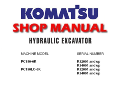 Komatsu PC150-6K, PC150LC-6K Hydraulic Excavator Service Repair Manual (S/N: K32001 and up, K34001 and up)