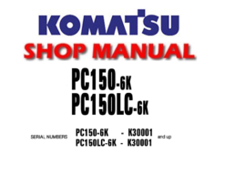 Komatsu PC150-6K, PC150LC-6k Hydraulic Excavator Service Repair Manual (S/N: K30001 and up )