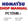 Komatsu PC15MR-1 Hydraulic Excavator Service Repair Manual (SN: 10001 and up)