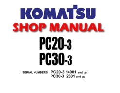 Komatsu PC20-3, PC30-3 Hydraulic Excavator Service Repair Manual ( S/N: 14001 and up , 2601 and up )