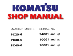 Komatsu PC20-6,PC30-6,PC40-6 Hydraulic Excavator Service Repair Manual (SN: 24001 and up , 10001 and up)