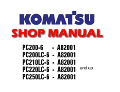Komatsu PC200-6 PC200LC-6 PC210LC-6 PC220LC-6 PC250LC-6 Hydraulic Excavator Servcie Repair Manual (A82001 and up)