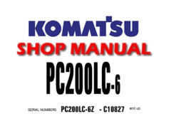 Komatsu PC200LC-6 Hydraulic Excavator Service Repair Manual (PC200LC-6Z S/N: C10827 and up)