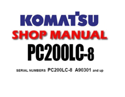 Komatsu PC200LC-8 Hydraulic Excavator Service Repair Manual (S/N: A90301 and up )