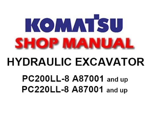 Komatsu PC200LL-8, PC220LL-8 Hydraulic Excavator Service Repair Manual (S/N: A87001 and up)