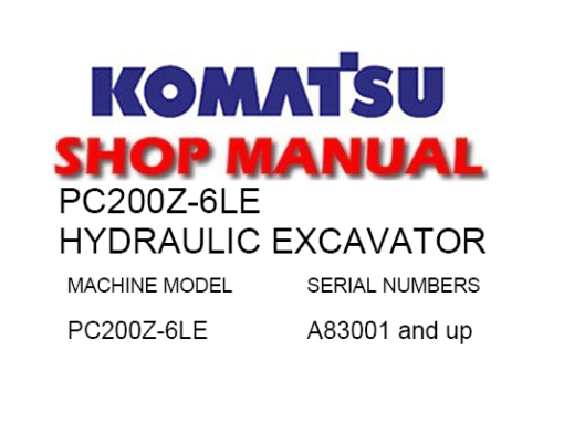 Komatsu PC200Z-6LE Excavator Service Repair Manual (S/N: A83001 and up )
