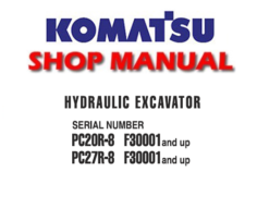 Komatsu PC20R-8, PC27R-8 Hydraulic Excavator Service Repair Manual (S/N: F30001 and up)