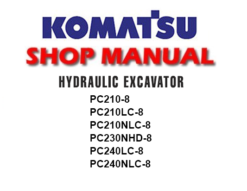 Komatsu PC210-8, PC210LC-8, PC210NLC-8, PC230NHD-8, PC240LC-8, PC240NLC-8 Hydraulic Excavator Service Repair Manual (S/N: K50001 and up)