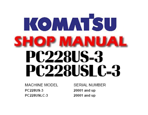 Komatsu PC228US-3, PC228USLC-3 Excavator Service Repair Manual (S/N: 20001 and up)