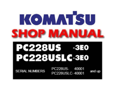 Komatsu PC228US-3E0 , PC228USLC-3E0 Hydraulic Excavator Service Repair Manual (S/N: 40001 and up)