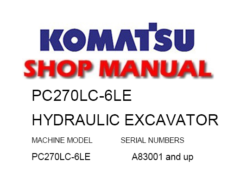 Komatsu PC270LC-6LE Hydraulic Excavator Service Repair Manual (S/N: A83001 and up)