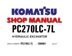 Komatsu PC270LC-7L Hydraulic Excavator Service Repair Manual (S/N: A86001 and up)