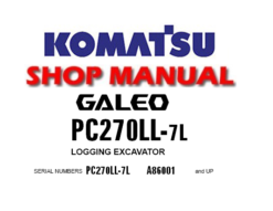 Komatsu PC270LL-7L Logging Excavator Service Repair Manual (S/N: A86001 and up )