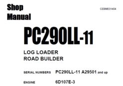 Komatsu PC290LL-11 LOG LOADER / ROAD BUILDER Service Repair Shop Manual