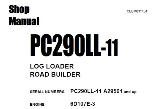 Komatsu PC290LL-11 LOG LOADER / ROAD BUILDER Service Repair Shop Manual