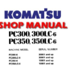 Komatsu PC300-6, PC300LC-6, PC350-6, PC350LC-6 Hydraulic Excavator Service Repair Manual ( 30001 and up ,10001 and up)