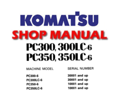 Komatsu PC300-6, PC300LC-6, PC350-6, PC350LC-6 Hydraulic Excavator Service Repair Manual ( 30001 and up ,10001 and up)