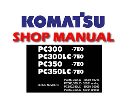 Komatsu PC300-7E0, PC300LC-7E0, PC350-7E0, PC350LC-7E0 Hydraulic Excavator Service Repair Manual