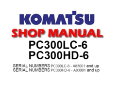 Komatsu PC300HD-6, PC300LC-6 Hydraulic Excavator Service Repair Manual (S/N: A83001 and up)