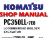 Komatsu PC350LL-7E0 Logging/Load Builder Excavator Service Repair Manual (S/N: A50001 and up)