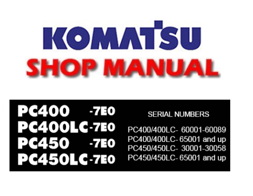 Komatsu PC400-7E0, PC400LC-7E0, PC450-7E0, PC450LC-7E0 Hydraulic Excavator Service Repair Manual