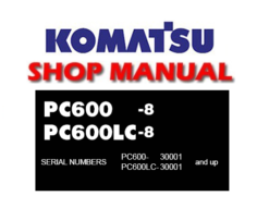 Komatsu PC600-8 , PC600LC-8 Hydraulic Excavator Service Repair Manual (S/N 30001 and up)