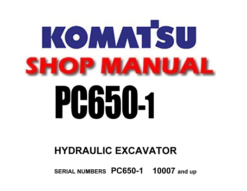 Komatsu PC650-1 Hydraulic Excavator Service Repair Manual (S/N: 10007 and up)