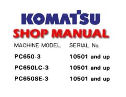 Komatsu PC650-3 , PC650LC-3 , PC650SE-3 Excavator Service Repair Manual (S/N: 10501 and up)