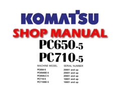 Komatsu PC650-5, PC710-5 Hydraulic Excavator Service Repair Manual (S/N: 20001 and up, 10001 and up)