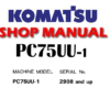 Komatsu PC75UU-1 Excavator Service Repair Manual ( S/N: 2908 and up)
