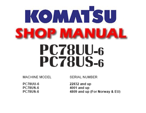 Komatsu PC78UU-6, PC78US-6 Hydraulic Excavator Service Repair Manual