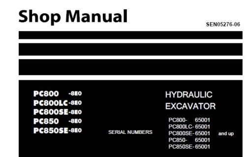 Komatsu PC800-8E0 , PC800LC-8E0 , PC800SE-8E0 , PC850-8E0 , PC850SE-8E0 Hydraulic Excavator Service Repair Shop Manual