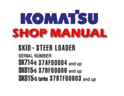 Komatsu SK714-5, SK815-5, SK815-5 turbo Skid-Steer Loader Service Repair Manual (SN37AF00004 and up, 37BF00006 and up, 37BTF00003 and up)