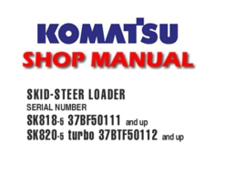 Komatsu SK818-5, SK820-5 Turbo Skid Steer Loader Service Repair Manual (SN: 37BF50111 and up, 37BTF50112 and up)