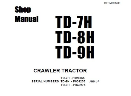 Komatsu TD-7H, TD-8H, TD-9H CRAWLER TRACTOR Service Repair Manual (CEBM003200)