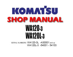 Komatsu WA120-3 , WA120L-3 Wheel Loader Service Repair Manual (S/N: A30001 and up , 54001-54103)