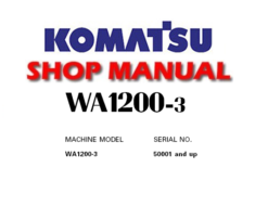 Komatsu WA1200-3 Wheel Loader Service Repair Manual (S/N: 50001 and up)