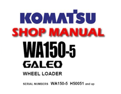 Komatsu WA150-5 GALEO Wheel Loader Service Repair Manual (S/N: H50051 and up)