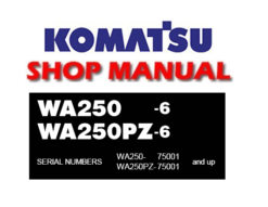 Komatsu WA250-6 , WA250PZ-6 Wheel Loader Service Repair Manual (S/N: 75001 and up)
