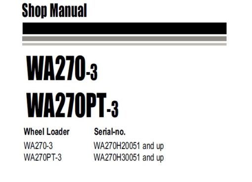 Komatsu WA270-3 , WA270PT-3 Wheel Loaders Service Repair Manual