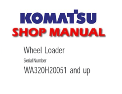Komatsu WA320-3 Wheel Loader Service Repair Manual (SN WA320H20051 and up)