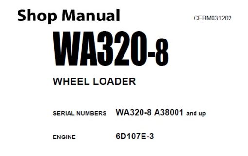 Komatsu WA320-8 Wheel Loader Service Repair Shop Manual (A38001 and up)
