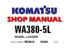 Komatsu WA380-5L Wheel Loader Service Repair Manual (S/N: A52001 and up)