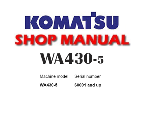 Komatsu WA430-5 Wheel Loader Service Repair Manual (S/N: 60001 and up)
