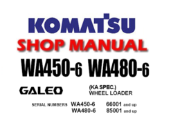 Komatsu WA450-6 , WA480-6 GALEO (KA SPEC.) Wheel Loader Service Repair Manual (S/N: 66001 and up , 85001 and up)