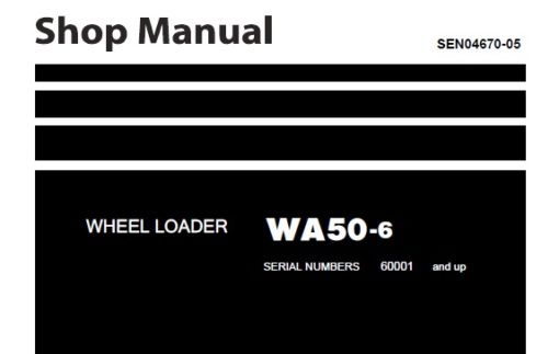 Komatsu WA50-6 Wheel Loader Service Repair Shop Manual (60001 and up)