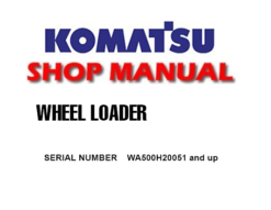 Komatsu WA500-3H Wheel Loader Service Repair Manual (S/N: WA500H20051 and up)